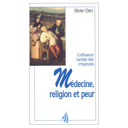 Medecine religion et peur, Olivier Clerc Jouvence, 1998